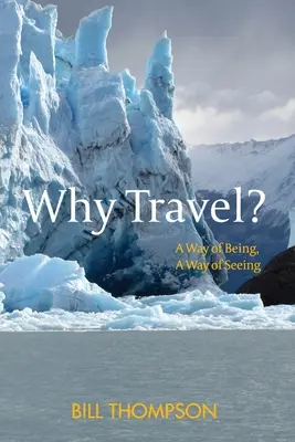 Warum reisen? Eine Art zu sein, eine Art zu sehen - Why Travel?: A Way of Being, A Way of Seeing