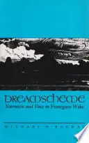 Traumschema: Erzählung und Stimme in Finnegans Wake - Dreamscheme: Narrative and Voice in Finnegans Wake