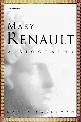 Mary Renault: Eine Biographie - Mary Renault: A Biography