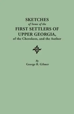 Skizzen einiger der ersten Siedler von Upper Georgia, der Cherokees und des Autors. Nachgedruckt aus der überarbeiteten und korrigierten Ausgabe des Autors O - Sketches of Some of the First Settlers of Upper Georgia, of the Cherokees, and the Author. Reprinted from the Author's Revised and Corrected Edition O