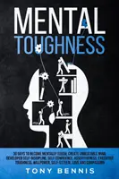 Mental Toughness: 30 Tage, um mental stark zu werden, einen unschlagbaren Geist zu entwickeln, Selbstdisziplin, Selbstvertrauen, Durchsetzungsvermögen, E - Mental Toughness: 30 Days to Become Mentally Tough, Create Unbeatable Mind, Developed Self-Discipline, Self Confidence, Assertiveness, E