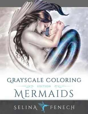 Meerjungfrauen Graustufen-Malbuch - Mermaids Grayscale Coloring Edition