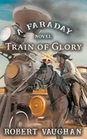 Zug des Ruhmes: Ein Faraday-Roman - Train Of Glory: A Faraday Novel