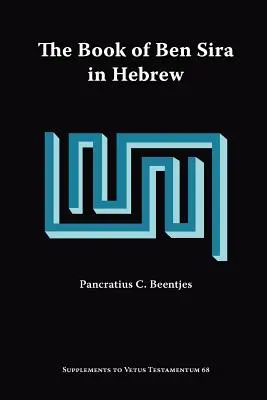 Das Buch Ben Sira in hebräischer Sprache: Eine Textausgabe aller erhaltenen hebräischen Manuskripte und eine Synopse aller hebräischen Ben Sira-Paralleltexte - The Book of Ben Sira in Hebrew: A Text Edition of All Extant Hebrew Manuscripts and a Synopsis of All Parallel Hebrew Ben Sira Texts