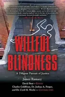 Vorsätzliche Blindheit: Das eifrige Streben nach Gerechtigkeit - Willful Blindness: A Diligent Pursuit of Justice