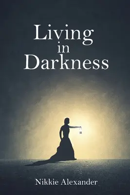 Leben in der Dunkelheit - Living in Darkness