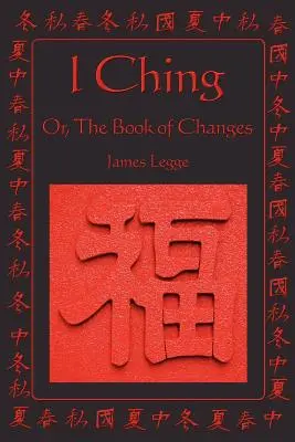 I Ging: Oder, das Buch der Wandlungen - I Ching: Or, the Book of Changes