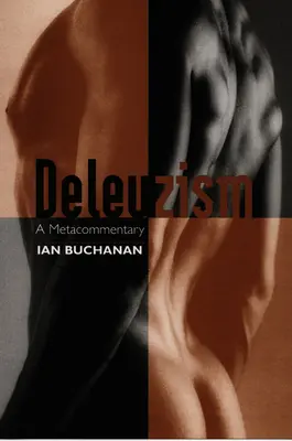 Deleuzismus: Ein Metakommentar - Deleuzism: A Metacommentary