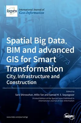 Spatial Big Data, BIM und fortschrittliche GIS für die intelligente Transformation: Stadt, Infrastruktur und Bauwesen - Spatial Big Data, BIM and advanced GIS for Smart Transformation: City, Infrastructure and Construction