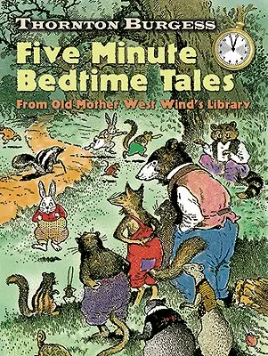 Thornton Burgess Fünf-Minuten-Geschichten zur Schlafenszeit: Aus der Bibliothek der alten Mutter Westwind - Thornton Burgess Five-Minute Bedtime Tales: From Old Mother West Wind's Library