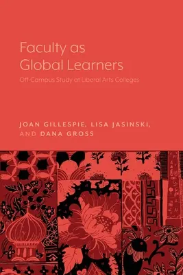 Lehrkräfte als globale Lernende: Off-Campus-Studium an Liberal Arts Colleges - Faculty as Global Learners: Off-Campus Study at Liberal Arts Colleges