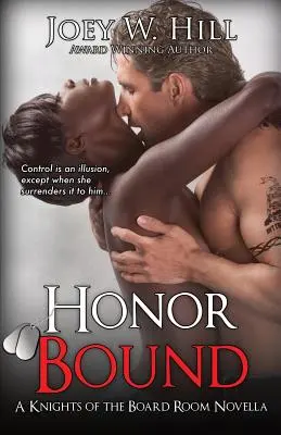 Die Ehre ist gebunden: Eine Novelle aus der Reihe „Die Ritter der Vorstandsetage - Honor Bound: A Knights of the Board Room Series Novella