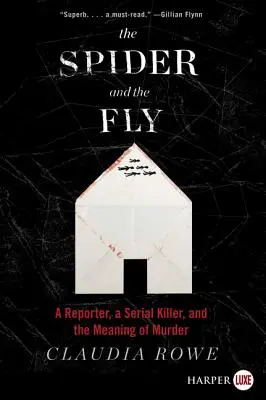 Die Spinne und die Fliege: Ein Reporter, ein Serienmörder und die Bedeutung des Mordes - The Spider and the Fly: A Reporter, a Serial Killer, and the Meaning of Murder