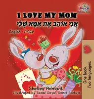 I Love My Mom (englisch-hebräisches Kinderbuch): Hebräisches Buch für Kinder - I Love My Mom (English Hebrew children's book): Hebrew book for kids