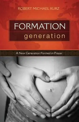 Generation Bildung: Eine neue Generation im Gebet geformt - Formation Generation: A New Generation Formed in Prayer