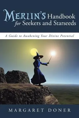 Merlins Handbuch für Suchende und Sternensaaten: Ein Leitfaden zur Erweckung Ihres göttlichen Potenzials - Merlin's Handbook for Seekers and Starseeds: A Guide to Awakening Your Divine Potential