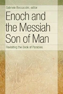 Henoch und der messianische Menschensohn: Ein neuer Blick auf das Buch der Gleichnisse - Enoch and the Messiah Son of Man: Revisiting the Book of Parables