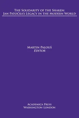 Die Solidarität der Erschütterten: Das Erbe von Jan Patočka in der modernen Welt - The Solidarity of the Shaken: Jan Patočka's Legacy in the Modern World