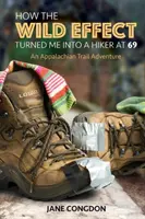 Wie der WILD EFFECT mich mit 69 Jahren zum Wanderer machte: Ein Abenteuer auf dem Appalachian Trail - How the WILD EFFECT Turned Me into a Hiker at 69: An Appalachian Trail Adventure