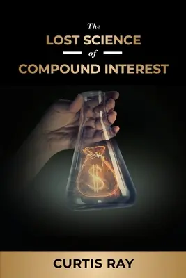 Die verlorene Wissenschaft des Zinseszinses - The Lost Science of Compound Interest
