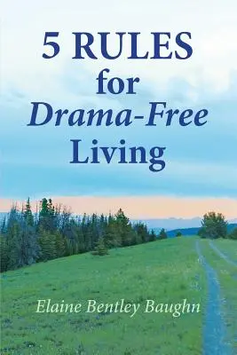 5 Regeln für ein dramafreies Leben - 5 Rules for Drama-Free Living