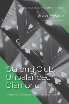 Starker Club, unausgeglichener Diamant: Mit Fünf-Karten-Major und einem schwachen Notrump - Strong Club, Unbalanced Diamond: With five-card majors and a weak notrump