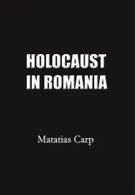 Holocaust in Rumänien: Fakten und Dokumente über die Vernichtung der Juden in Rumänien 1940-1944. - Holocaust in Romania: Facts and Documents on the Annihilation of Romania's Jews 1940-1944.