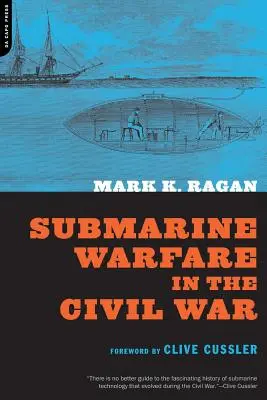 U-Boot-Kriegsführung im Bürgerkrieg - Submarine Warfare in the Civil War