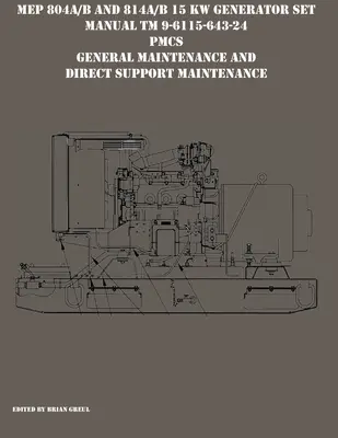 MEP 804A/B und 814A/B 15 KW Generator Set Manual TM 9-6115-643-24 PMCS, General Maintenance and Direct Support Maintenance - MEP 804A/B and 814A/B 15 KW Generator Set Manual TM 9-6115-643-24 PMCS, General Maintenance and Direct Support Maintenance