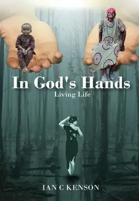 In Gottes Händen: Das Leben leben - In God's Hands: Living Life