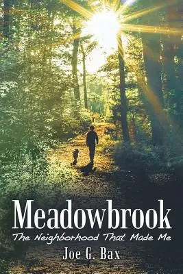 Meadowbrook: Die Nachbarschaft, die mich gemacht hat - Meadowbrook: The Neighborhood That Made Me