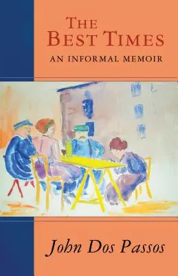 Die besten Zeiten: Eine informelle Erinnerung - The Best Times: An Informal Memoir