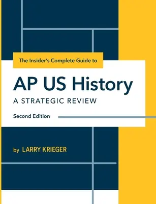 Der vollständige Leitfaden für Insider zu AP US History: Ein strategischer Überblick - The Insider's Complete Guide to AP US History: A Strategic Review