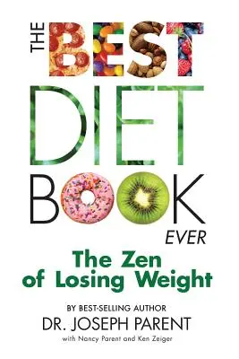 Das beste Diätbuch aller Zeiten: Das Zen des Abnehmens - The Best Diet Book Ever: The Zen of Losing Weight