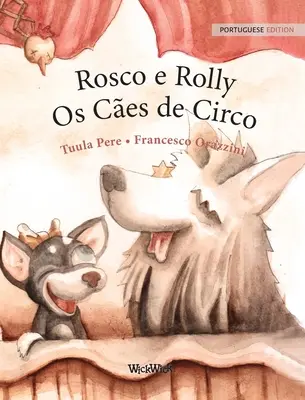 Rosco und Rolly - Os Ces de Circo: Portugiesische Ausgabe von Zirkushunde Roscoe und Rolly