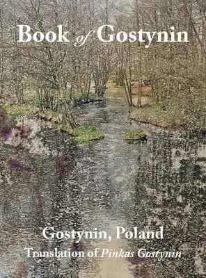 Buch von Gostynin, Polen: Übersetzung von Pinkas Gostynin - Book of Gostynin, Poland: Translation of Pinkas Gostynin