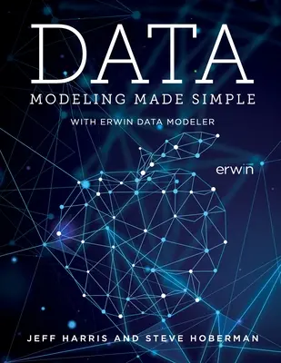 Datenmodellierung einfach gemacht mit erwin DM - Data Modeling Made Simple with erwin DM