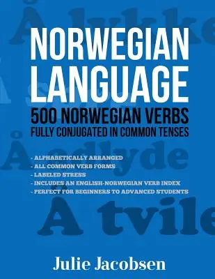 Norwegische Sprache: 500 norwegische Verben vollständig konjugiert in den gängigen Zeitformen - Norwegian Language: 500 Norwegian Verbs Fully Conjugated in Common Tenses