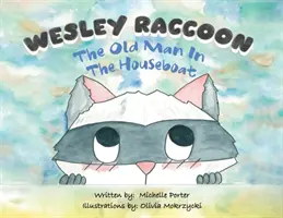 Wesley Raccoon: Der alte Mann im Hausboot - Wesley Raccoon: The Old Man in the Houseboat