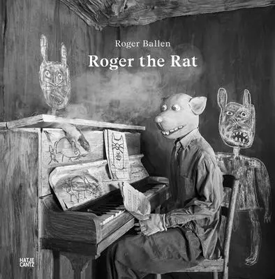 Roger Ballen: Roger die Ratte - Roger Ballen: Roger the Rat