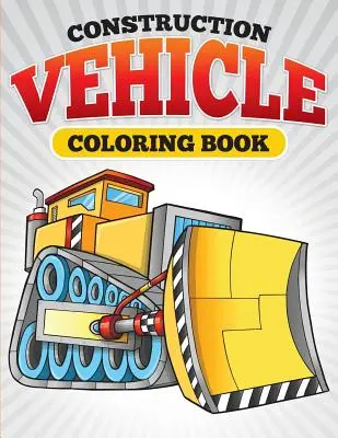 Baufahrzeug-Malbuch - Construction Vehicle Coloring Book