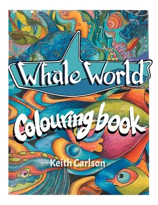 Welt der Wale: Malbuch - Whale World: Colouring Book
