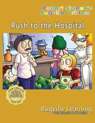 Eile ins Krankenhaus. Ein Bugville Critters Bilderbuch: 15. Jahrestag - Rush to the Hospital. A Bugville Critters Picture Book: 15th Anniversary