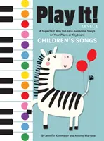 Spiel es! Lieder für Kinder: Ein superschneller Weg, um tolle Lieder auf Ihrem Klavier oder Keyboard zu lernen - Play It! Children's Songs: A Superfast Way to Learn Awesome Songs on Your Piano or Keyboard