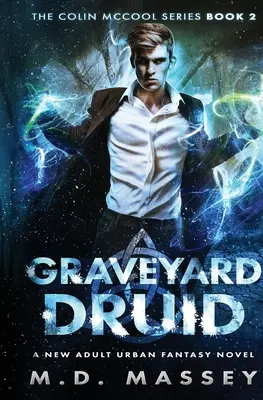 Graveyard Druid: Ein Urban-Fantasy-Roman für Erwachsene - Graveyard Druid: A New Adult Urban Fantasy Novel