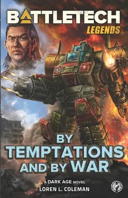 BattleTech-Legenden: Durch Versuchungen und durch Krieg - BattleTech Legends: By Temptations and By War