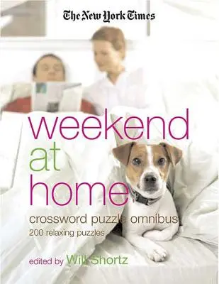 The New York Times Weekend at Home Kreuzworträtsel Omnibus - The New York Times Weekend at Home Crossword Puzzle Omnibus