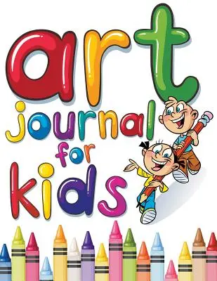 Art Journal für Kinder: Perfektes Skizzenbuch - Art Journal For Kids: Perfect Sketchbook