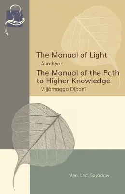 Das Handbuch des Lichts & Das Handbuch des Pfades zu höherem Wissen: Zwei Darstellungen der Lehre des Buddha - The Manual of Light & The Manual of the Path to Higher Knowledge: Two Expositions of the Buddha's Teaching