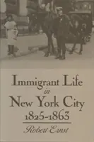 Das Leben der Einwanderer in New York City, 1825-1863 - Immigrant Life in New York City, 1825-1863